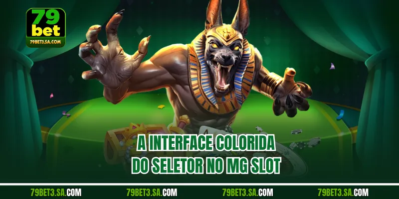 A interface colorida do seletor no MG Slot
