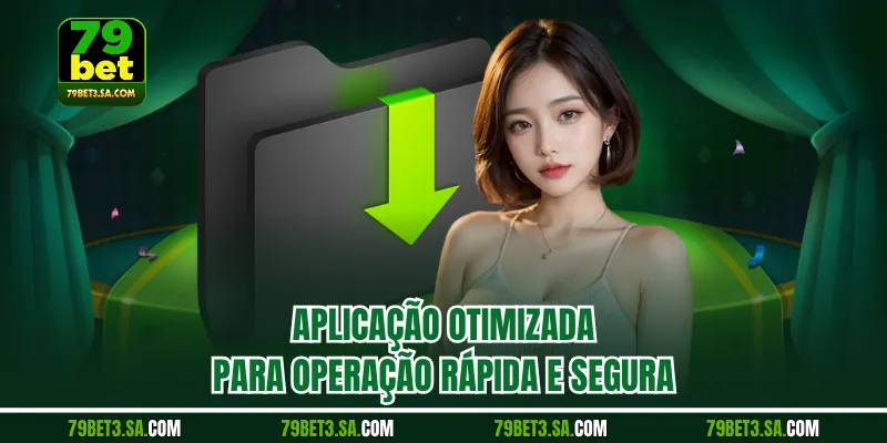 Aplicação otimizada para operação rápida e segura