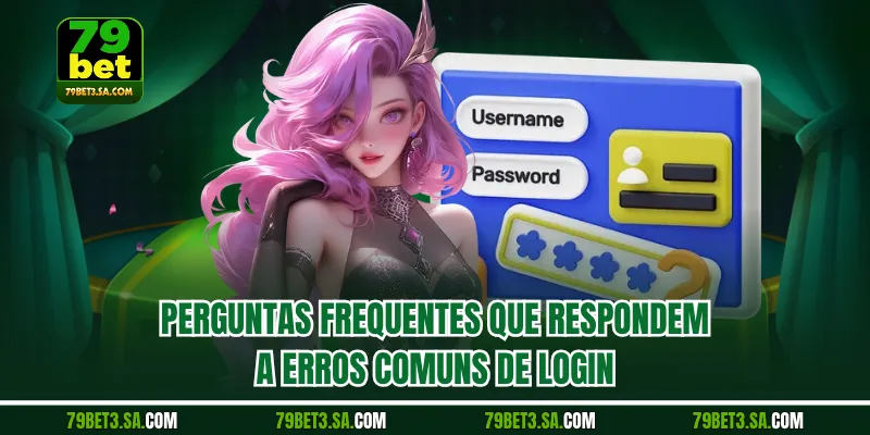 Perguntas frequentes que respondem a erros comuns de login