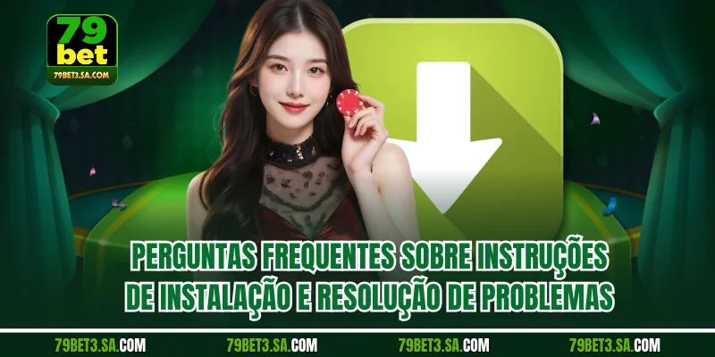 Perguntas frequentes sobre instruções de instalação e resolução de problemas