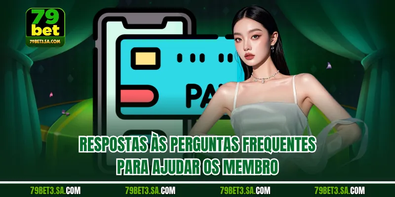Respostas às perguntas frequentes para ajudar os membro