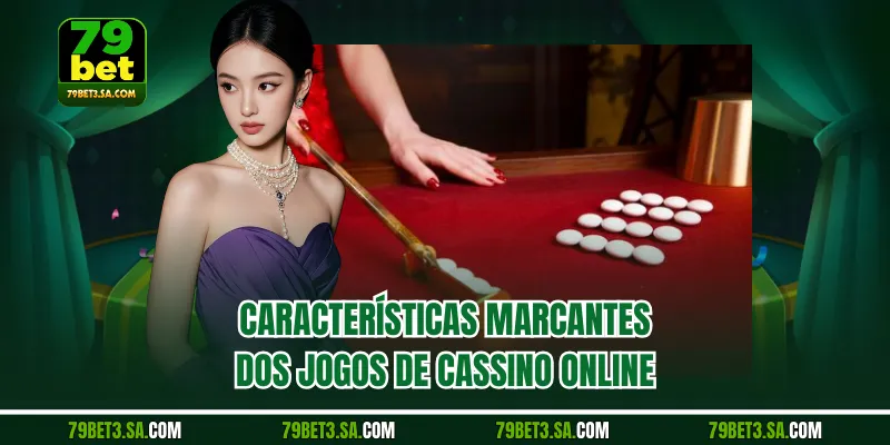 Características marcantes dos jogos de cassino online