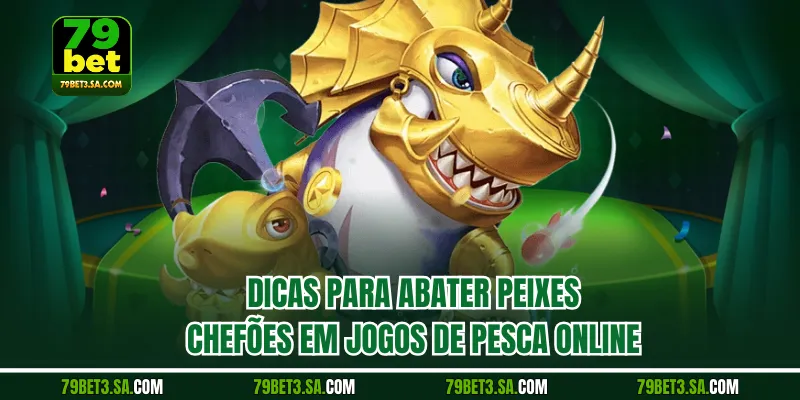 Dicas para abater peixes chefões em jogos de pesca online
