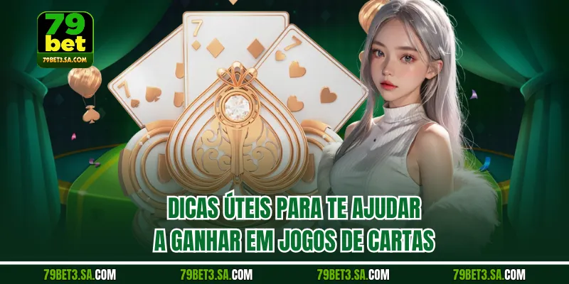 Dicas úteis para te ajudar a ganhar em jogos de cartas