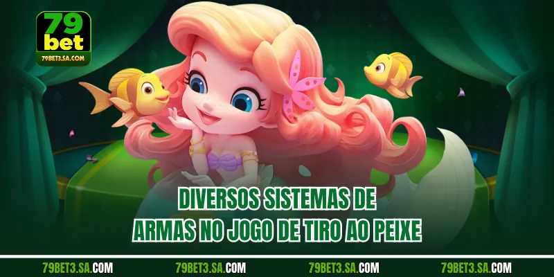 Diversos sistemas de armas no jogo de tiro ao peixe