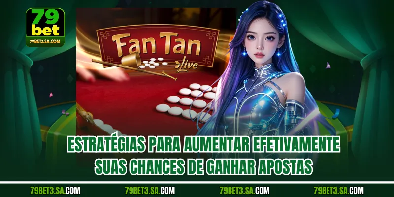 Estratégias para aumentar efetivamente suas chances de ganhar apostas