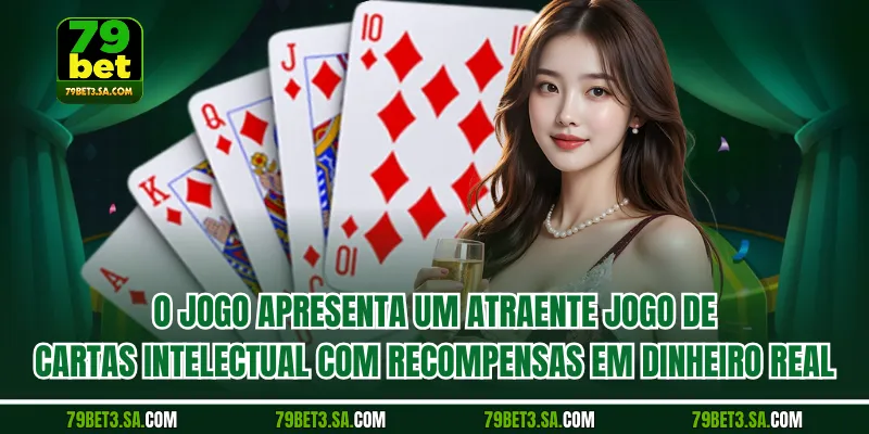 O jogo apresenta um atraente jogo de cartas intelectual com recompensas em dinheiro real